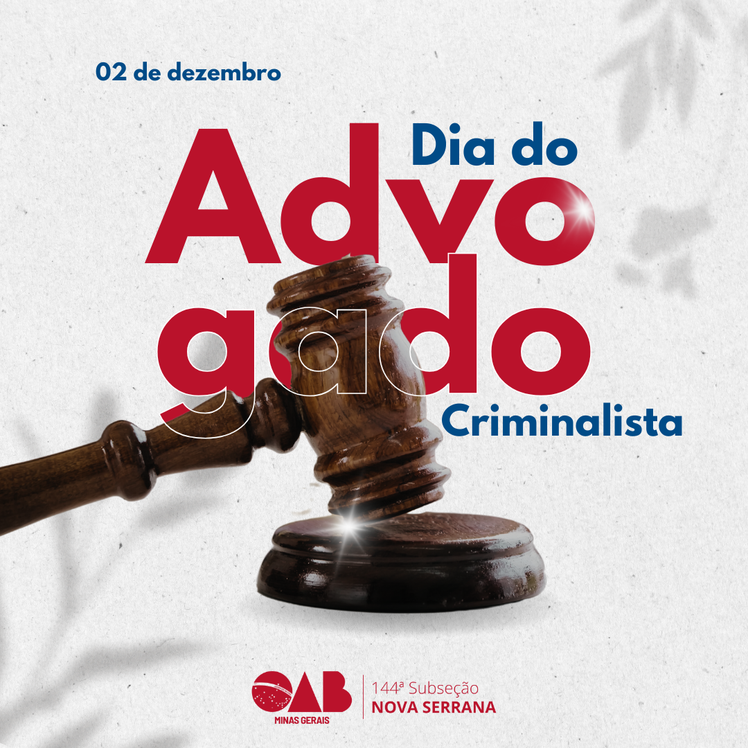 Dia 02 de dezembro - Dia do Advogado Criminalista - OAB Nova Serrana ...
